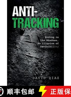 【3-4周达】Anti-Tracking: Hiding in the Shadows, An Illusion of Invisibility [9780692781791]