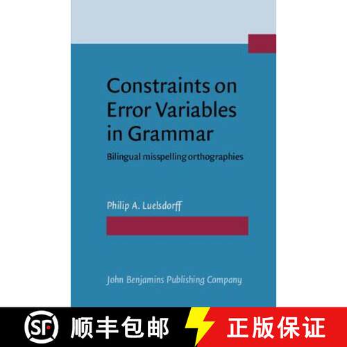【3-4周达】精装 Constraints on Error Variables in Grammar: Bilingual misspelling orthographies [9789027220141]