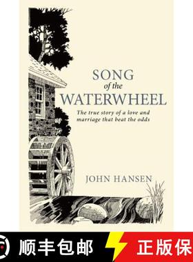 【3-4周达】Song of the Waterwheel: The True Story of a Love and Marriage That Beat the Odds [9781449730222]