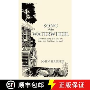 【3-4周达】Song of the Waterwheel: The True Story of a Love and Marriage That Beat the Odds [9781449730222]
