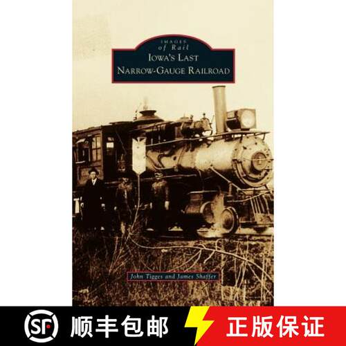【3-4周达】精装 Iowa's Last Narrow-Gauge Railroad [9781531624811]