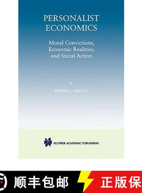 【3-4周达】Personalist Economics: Moral Convictions, Economic Realities, and Social Action [9781441950369]