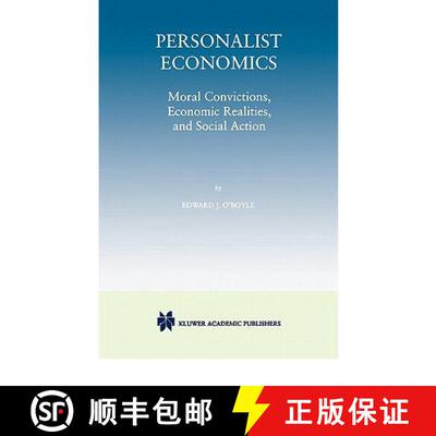 【3-4周达】Personalist Economics: Moral Convictions, Economic Realities, and Social Action [9781441950369]