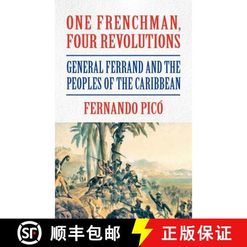 【3-4周达】精装 One Frenchman, Four Revolutions: General Ferrand and the Peoples of the Caribbean [9781558765610]