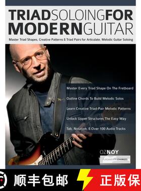 【3-4周达】Triad Soloing For Modern Guitar: Master Triad Shapes, Creative Patterns & Triad Pairs for ... [9781789334746]