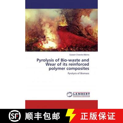 预订 Pyrolysis of Bio-waste and Wear of its reinforced polymer composites [9786137150290]