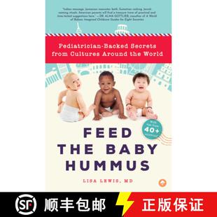 预订 Feed the Baby Hummus: Pediatrician-Backed Secrets from Cultures Around the World [9781945547799]