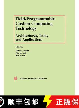 【3-4周达】Field-Programmable Custom Computing Technology: Architectures, Tools, and Applications [9780792378037]