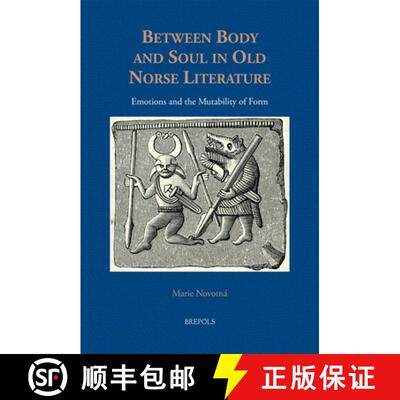 【3-4周达】精装 Between Body and Soul in Old Norse Literature : Emotions and the Mutability of Form [9782503605883]