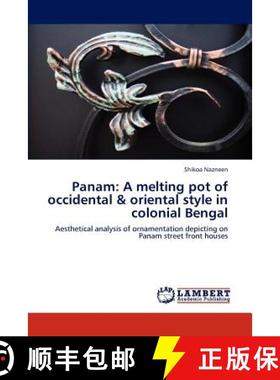 预订 Panam: A melting pot of occidental & oriental style in colonial Bengal [9783848428663]