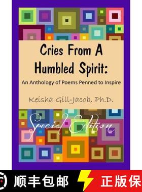 预订 Cries From a Humbled Spirit: An Anthology of Poems Penned to Inspire [9780692733509]