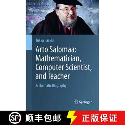 【3-4周达】Arto Salomaa: Mathematician, Computer Scientist, and Teacher : A Thematic Biography [9783030160517]
