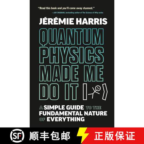 【3-4周达】精装 Quantum Physics Made Me Do It: A Simple Guide to the Fundamental Nature of Everything [9780735244139]