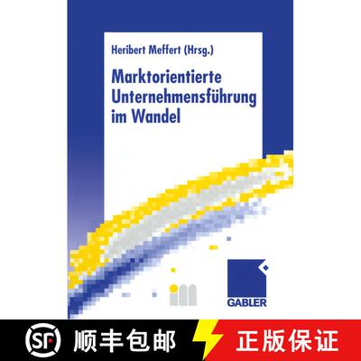 【3-4周达】Marktorientierte Unternehmensführung im Wandel: Retrospektive und Perspektiven des Marketing [9783322844262]