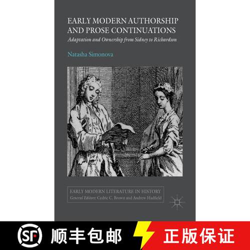 【3-4周达】精装 Early Modern Authorship and Prose Continuations: Adaptation and Ownership from Sidney... [9781137474124]
