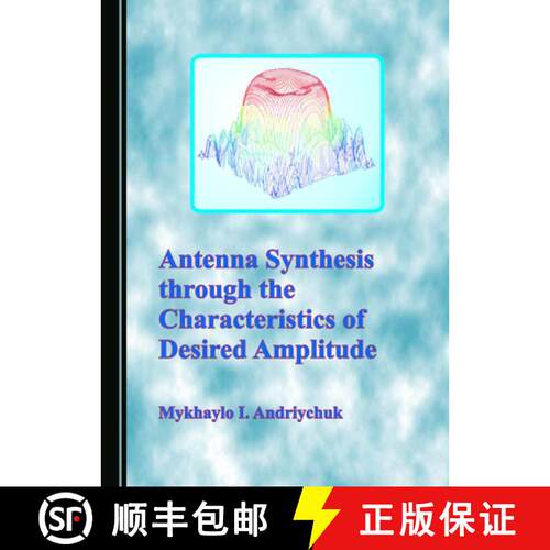 【3-4周达】精装 Antenna Synthesis Through the Characteristics of Desired Amplitude [9781527537880]