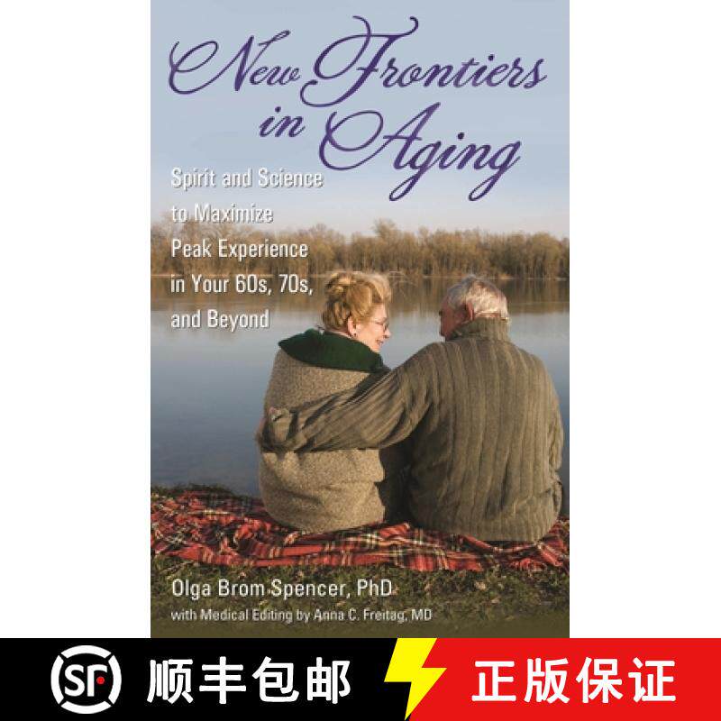 预订 New Frontiers in Aging: Spirit and Science to Maximize Peak Experience in Your 60s, 70s, and Beyond [9780313359330]