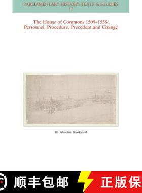 【3-4周达】The House Of Commons 1509-1558 - Personnel, Procedure, Precedent And Change [Wiley政治学] [9781119279808]