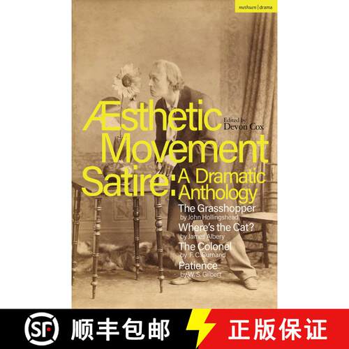 【3-4周达】Aesthetic Movement Satire: A Dramatic Anthology: The Grasshopper; Where’s the Cat?; The C... [9781350417779]