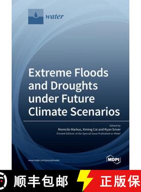 【3-4周达】Extreme Floods and Droughts under Future Climate Scenarios [9783039218981]