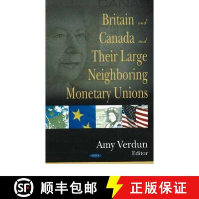【3-4周达】Britain and Canada and Their Large Neighboring Monetary Unions [9781600210716]