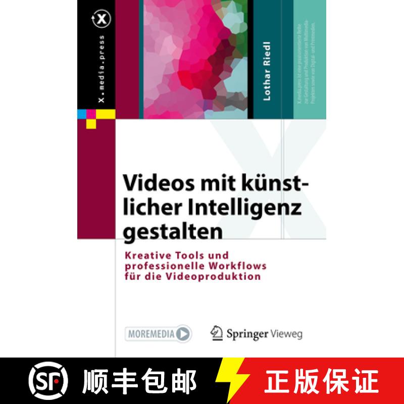 【3-4周达】Videos Mit Künstlicher Intelligenz Gestalten: Kreative Tools Und Professionelle Workflows... [9783658466626]