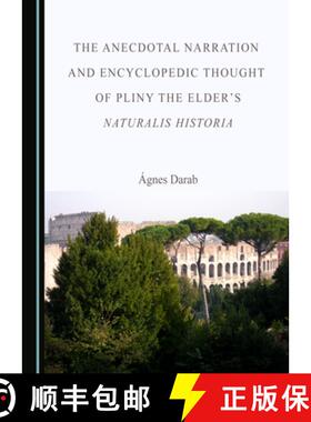 预订 The Anecdotal Narration and Encyclopedic Thought of Pliny the Elderâ (Tm)S Naturalis Historia [9781527548503]