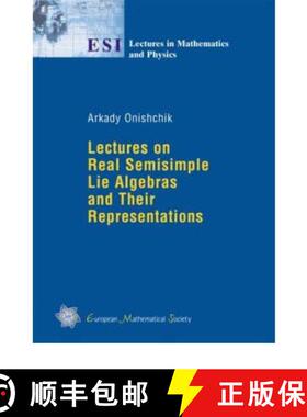 预订 Lectures on Real Semisimple Lie Algebras and Their Representations (ESI Lectures in Mathematics ... [9783037190029]
