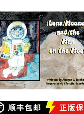预订 Luna Mooney and the Man on the Moon [9781943515646]