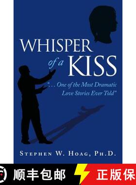 预订 Whisper of a Kiss: . . . One of the Most Dramatic Love Stories Ever Told [9781462412426]