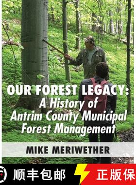 【3-4周达】Our Forest Legacy: A History of Antrim County Municipal Forest Management [9781961302525]
