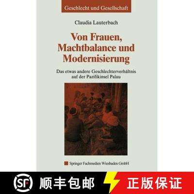 【3-4周达】Von Frauen, Machtbalance Und Modernisierung : Das Etwas Andere Geschlechterverh ltnis Auf ... [9783810030115]