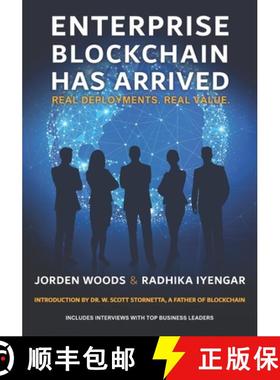 预订 Enterprise Blockchain Has Arrived: Real Deployments. Real Value. [9781734330809]