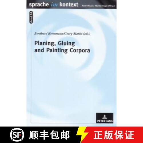 【2-3周达】Planing, Gluing and Painting Corpora : Inside the Applied Corpus Linguist's Workshop [9783631553558]