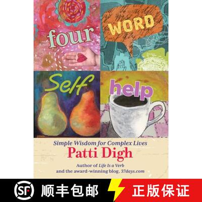 【3-4周达】精装 Four-Word Self-Help : Simple Wisdom For Complex Lives (1st Edition) [9781599219806]