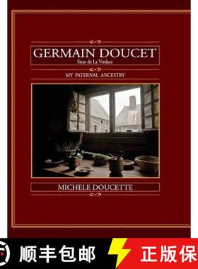 预订 Germain Doucet (Sieur de LaVerdure): My Paternal Ancestry [9781935786351]