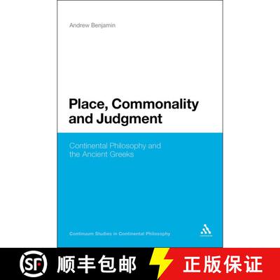 【3-4周达】精装 Place, Commonality and Judgment: Continental Philosophy and the Ancient Greeks [9781441176806]