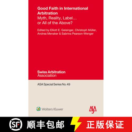 【3-4周达】精装 Good Faith in International Arbitration: Myth, Reality, Label ... or All of the Above? [9789403542676]