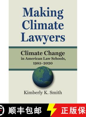 预订 Making Climate Lawyers – Climate Change in American Law Schools, 1985–2020 [9780700636396]