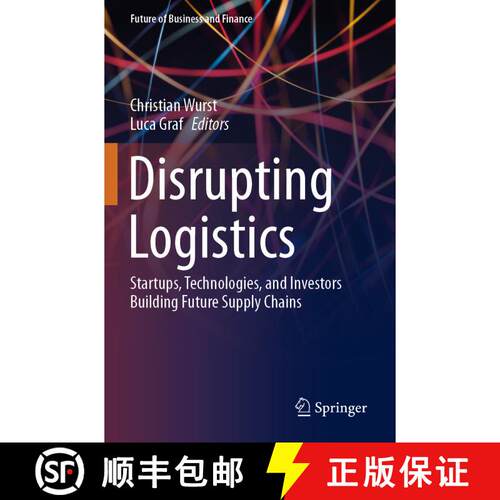 【3-4周达】Disrupting Logistics : Startups, Technologies, and Investors Building Future Supply Chains [9783030610951]