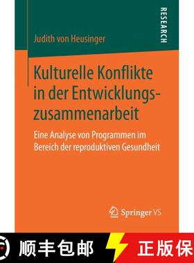 【3-4周达】Kulturelle Konflikte in der Entwicklungszusammenarbeit : Eine Analyse von Programmen im Be... [9783658167639]