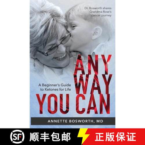 【3-4周达】Anyway You Can: Doctor Bosworth Shares Her Mom's Cancer Journey: A BEGINNER'S GUIDE TO KET... [9780999854235]