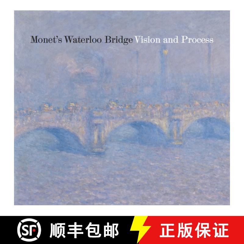 【3-4周达】Monet's Waterloo Bridge: Vision and Process [9781939125583]
