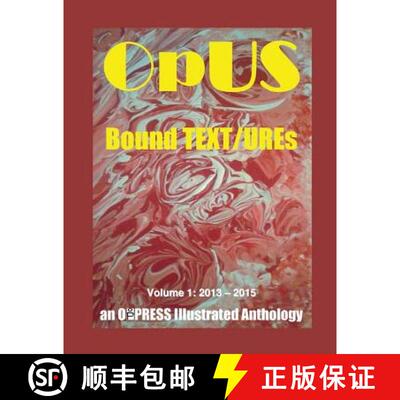 【3-4周达】OpUS: Bound TEXT/UREs: Volume 1: 2013 - 2015 [9780692535349]