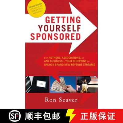【3-4周达】Getting Yourself Sponsored : For Authors, Associations, or any Business... Your Blueprint ... [9781599322780]