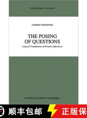 【3-4周达】The Posing of Questions : Logical Foundations of Erotetic Inferences [9789048145959]