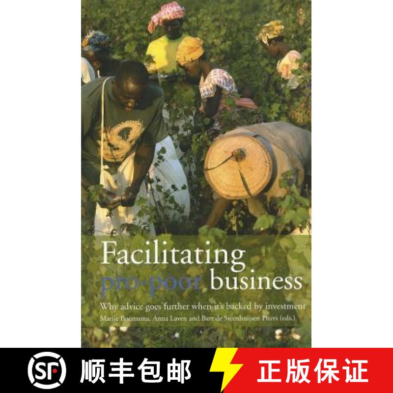 【3-4周达】Facilitating Pro-Poor Business: Why Advice Goes Further When It's Backed by Investment [9789460221552]