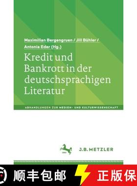 【3-4周达】Kredit Und Bankrott in Der Deutschsprachigen Literatur [9783662622872]
