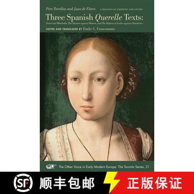 【3-4周达】Three Spanish Querelle Texts: Grisel and Mirabella, the Slander Against Women, and the Def... [9780772721341]