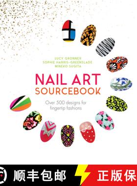 Nail Art Sourcebook: Over 500 Designs for Fingertip Fashions [9781780979113]